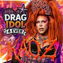 DRAG IDOL 4 EVER