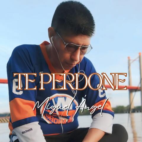 Te Perdone