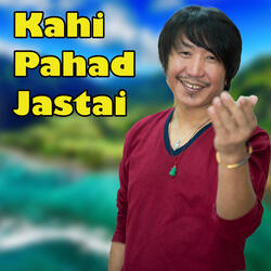 Kahi Pahad Jastai