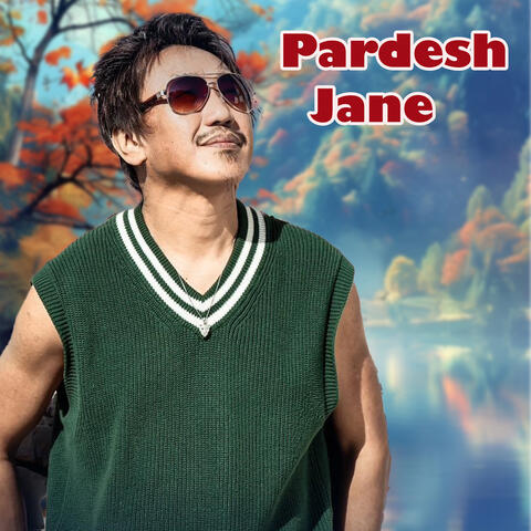 Pardesh Jane