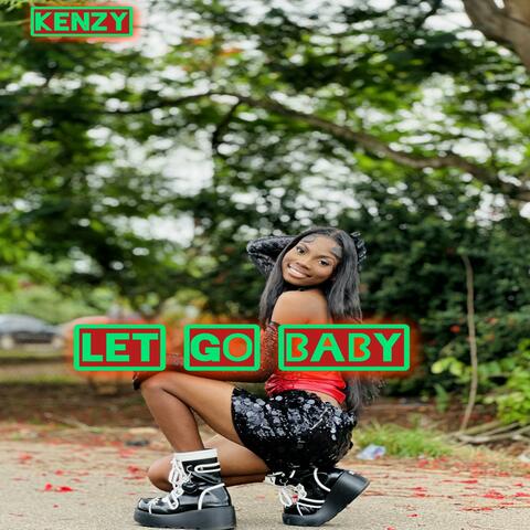 Let go baby