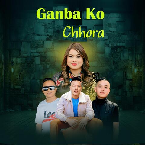 Ganba ko Chhora