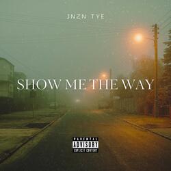 Show Me The Way