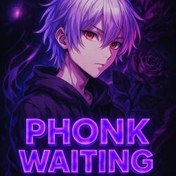 Phonk Waiting