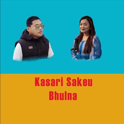 Kasari Sakeu Bhulna (Female Version)
