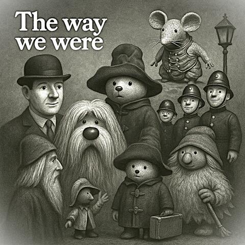 The way we were