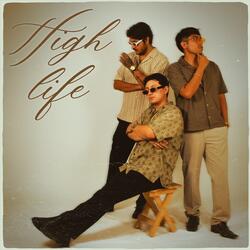 HIGH LIFE
