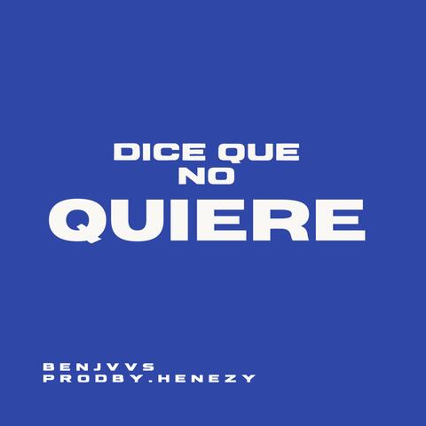 Dice que no quiere