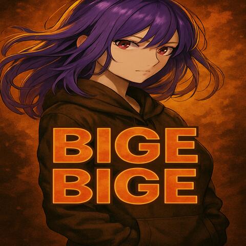 BIGE BIGE
