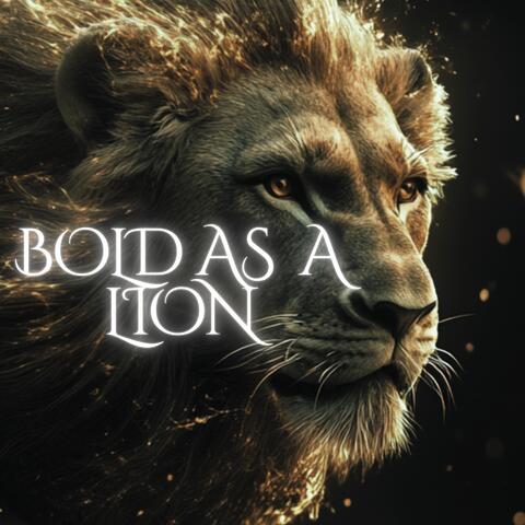 Bold as a lion