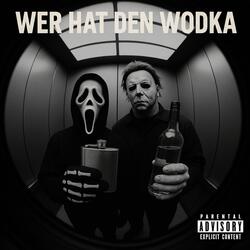 WER  HAT DEN WODKA