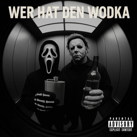 WER  HAT DEN WODKA