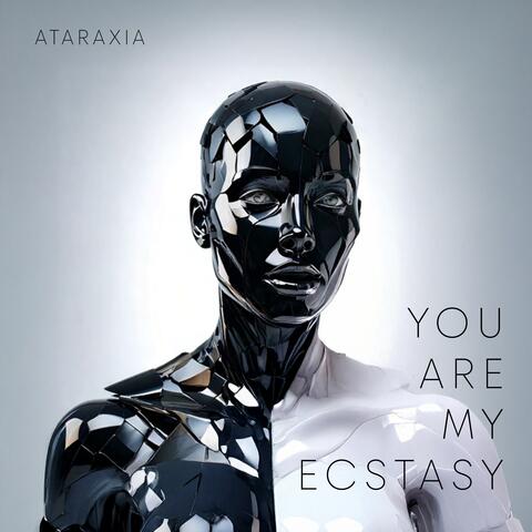 YOU ARE MY ECSTASY
