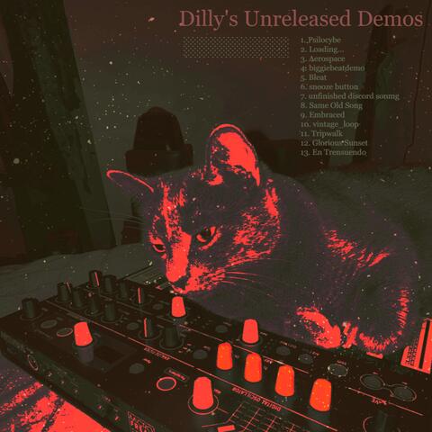 Dilly's Unreleased Demos