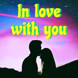 In love with you