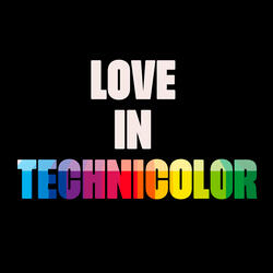 Love in Technicolor
