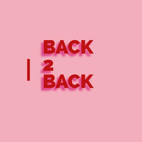 BACK 2 BACK