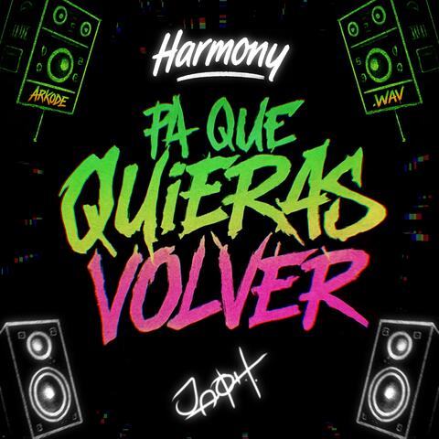 PA QUE QUIERAS VOLVER