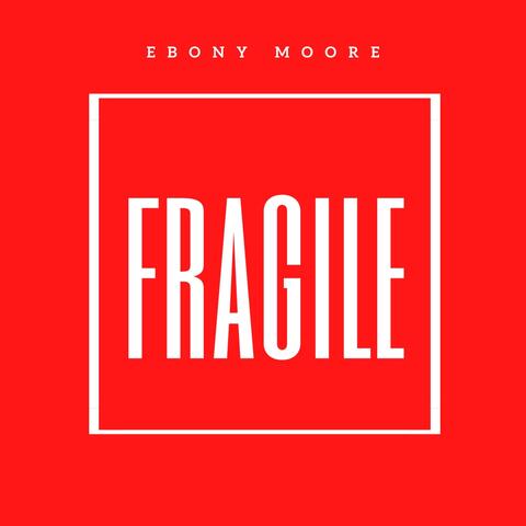 Fragile