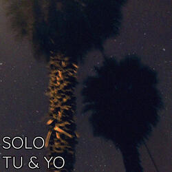 SOLO TU & YO