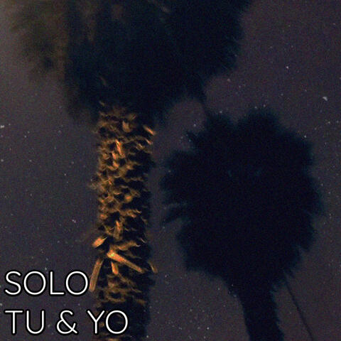 SOLO TU & YO