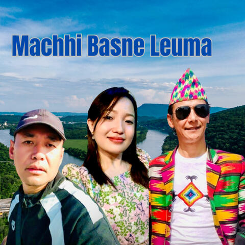 Machhi Basne Leuma