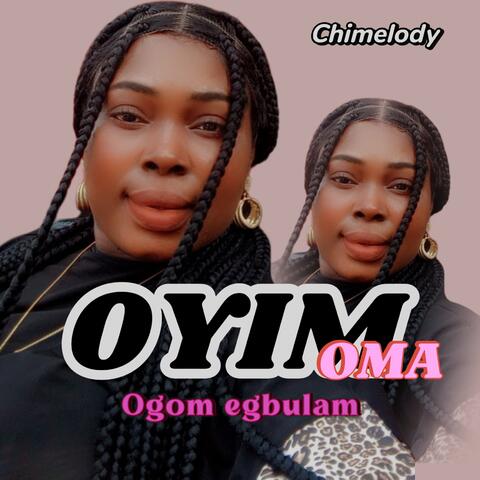 Oyim  oma,Ogom egbulam