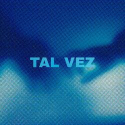 Tal Vez