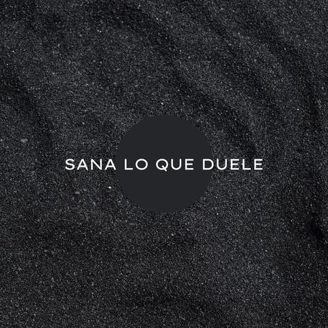 Sana Lo Que Duele