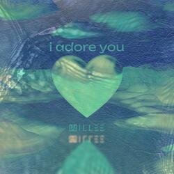 I Adore You