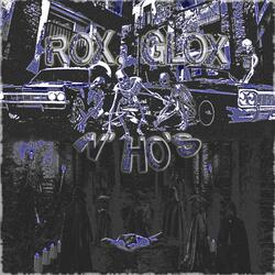 ROX, GLOX, N' HOES