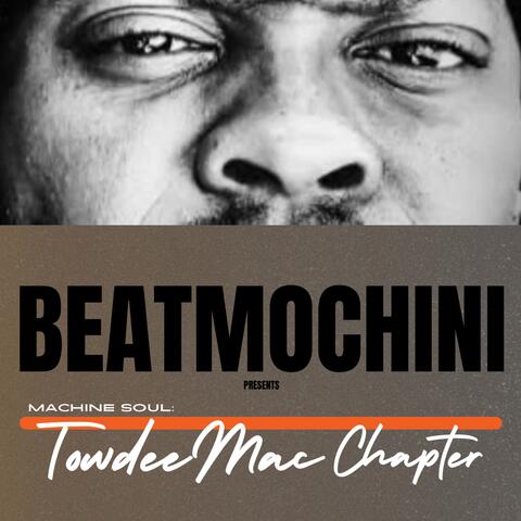 presents: Machine Soul - TowdeeMac Chapter