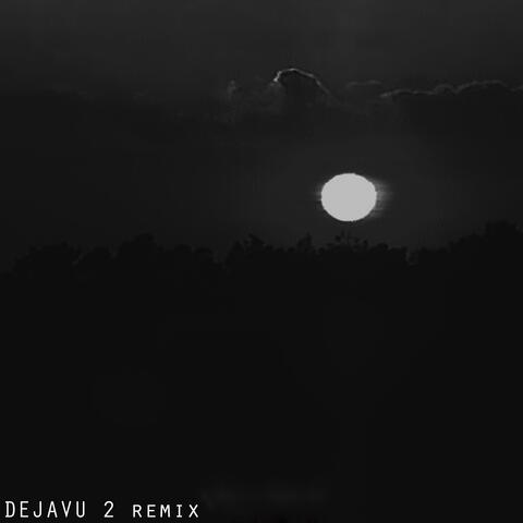 DEJAVU 2 (Remix)