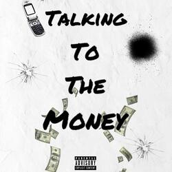 Talking To The Money