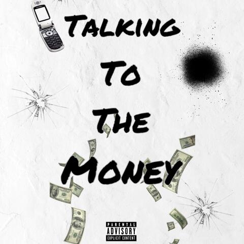 Talking To The Money