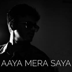 Aaya Mera Saya