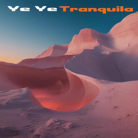 Ye Ye Tranquila