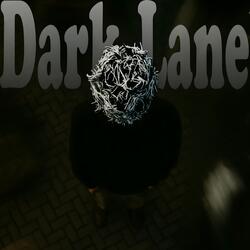 Dark Lane