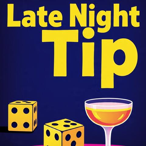 Late Night Tip