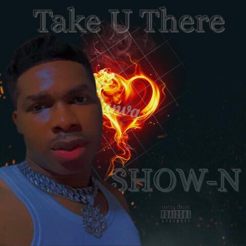 Take U There