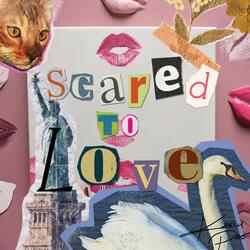 Scared To Love
