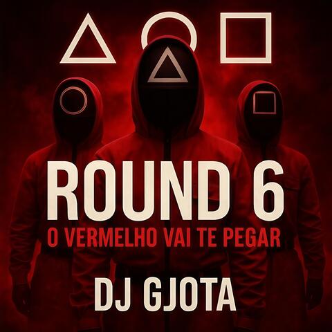 ROUND 6 O VERMELHO VAI TE PEGAR