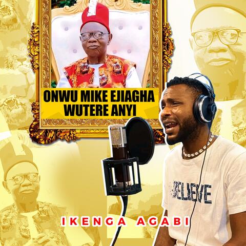 Onwu Mike Ejiagha wutere Anyi
