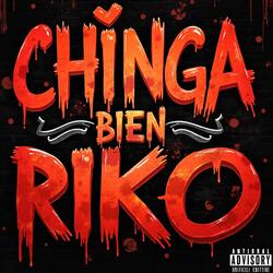 Chinga Bien Riko