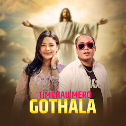 Timi Hau Mero Gothalo