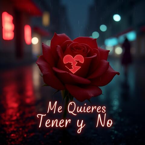 ME QUIERES TENER Y NO