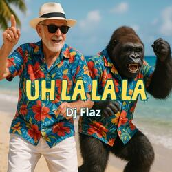 Uh La La La
