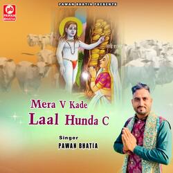 Mera v kade laal hunda c