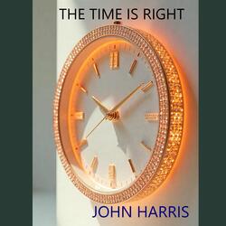 THE TIME IS RIGHT