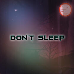 Don`t sleep